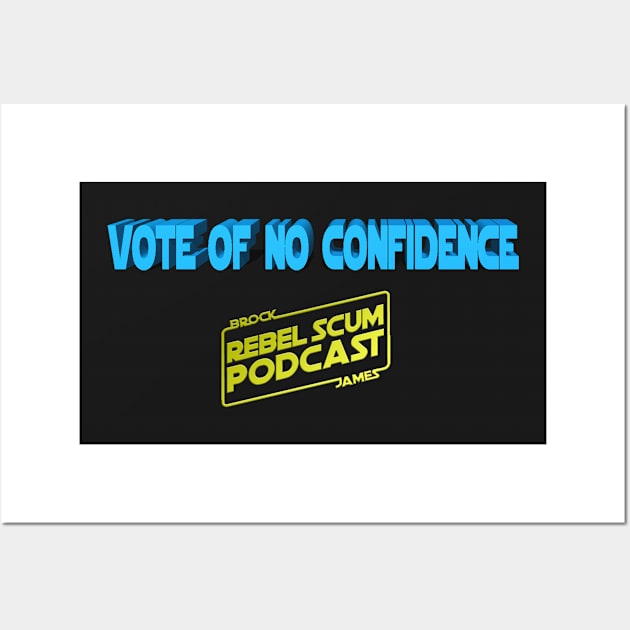 Vote of No Confidence Wall Art by Rebel Scum Podcast